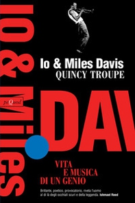 Io e Miles Davis. Vita e musica di un genio - Librerie.coop