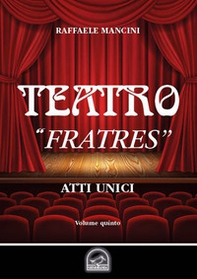 Teatro - Vol. 5 - Librerie.coop