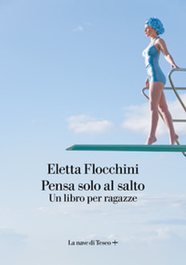Pensa solo al salto. Un libro per ragazze - Librerie.coop Pensa solo al salto. Un libro per ragazze - Librerie.coop