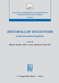 History & law encounters. Lezioni per pensare da giurista - Librerie.coop