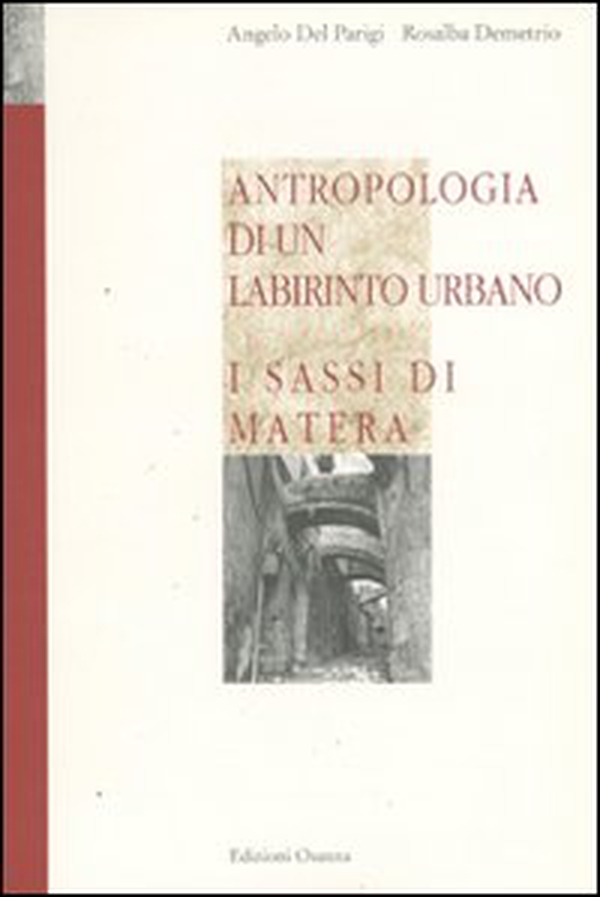 Antropologia di un labirinto urbano. I Sassi di Matera - Librerie.coop Antropologia di un labirinto urbano. I Sassi di Matera - Librerie.coop