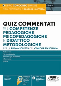 Quiz commentati su competenze pedagogiche, psicopedagogiche e didattico metodologiche. Per la prova scritta del concorso scuola - Librerie.coop Quiz commentati su competenze pedagogiche, psicopedagogiche e didattico metodologiche. Per la prova scritta del concorso scuola - Librerie.coop