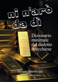 Ni n'arò da dì. Dizionario minimale del dialetto apecchiese - Librerie.coop