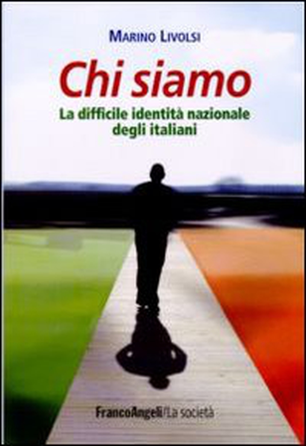 Chi siamo. La difficile identità nazionale degli italiani - Librerie.coop Chi siamo. La difficile identità nazionale degli italiani - Librerie.coop