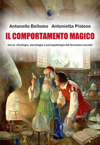 Il comportamento magico. Storia, etnologia, psicologia e psicopatologia del fenomeno sociale - Librerie.coop