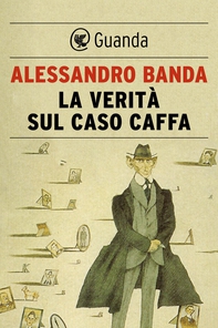 La verità sul caso Caffa - Librerie.coop