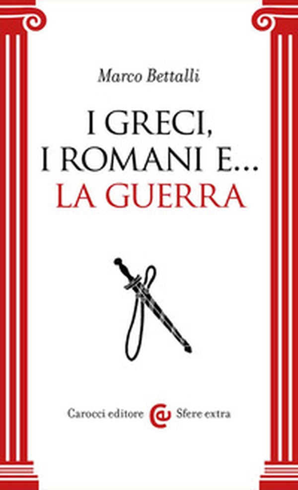 I Greci, i Romani e... la guerra - Librerie.coop I Greci, i Romani e... la guerra - Librerie.coop