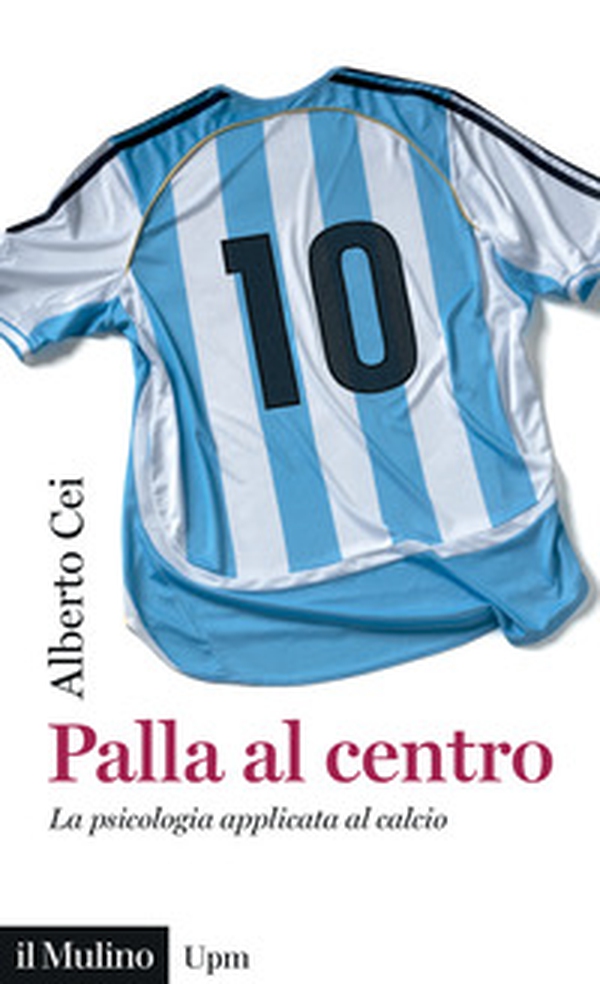 Palla al centro. La psicologia applicata al calcio - Librerie.coop Palla al centro. La psicologia applicata al calcio - Librerie.coop