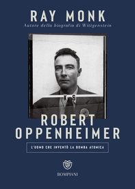 Robert Oppenheimer. L'uomo che inventò la bomba atomica - Librerie.coop