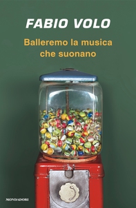 Balleremo la musica che suonano - Librerie.coop Balleremo la musica che suonano - Librerie.coop