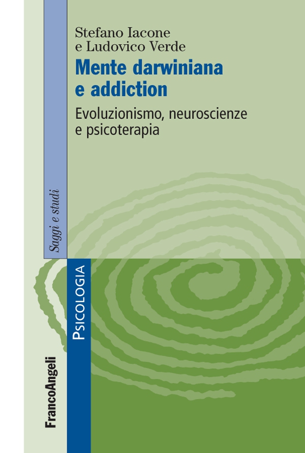 Mente darwiniana e addiction. Evoluzionismo, neuroscienze e psicoterapia - Librerie.coop Mente darwiniana e addiction. Evoluzionismo, neuroscienze e psicoterapia - Librerie.coop