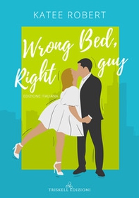 Wrong bed, right guy. Come undone. Ediz. italiana - Vol. 1 - Librerie.coop