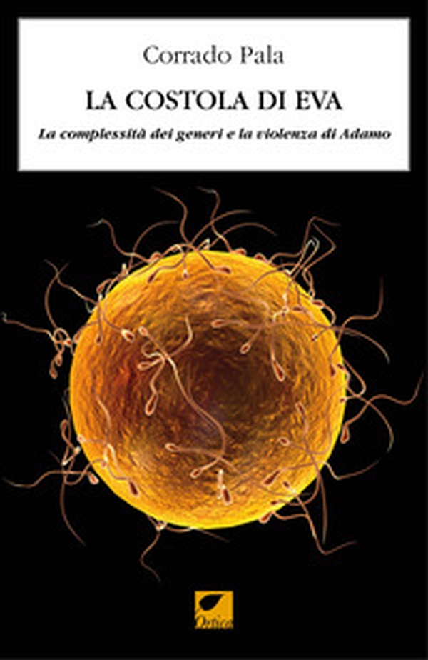 La costola di Eva. La complessità dei generi e la violenza di Adamo - Librerie.coop La costola di Eva. La complessità dei generi e la violenza di Adamo - Librerie.coop