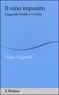 Il vizio impunito. Leggendo Gadda e Contini - Librerie.coop Il vizio impunito. Leggendo Gadda e Contini - Librerie.coop