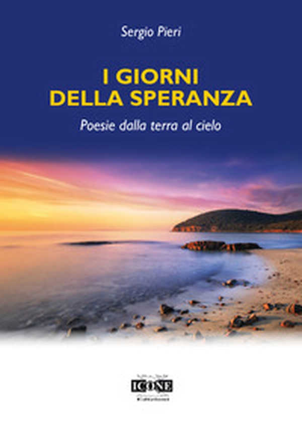 I giorni della speranza. Poesie dalla terra al cielo - Librerie.coop I giorni della speranza. Poesie dalla terra al cielo - Librerie.coop