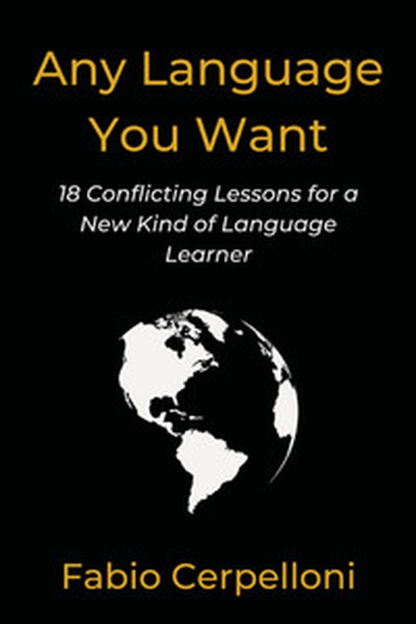 Any language you want. 18 conflicting lessons for a new kind of language learner - Librerie.coop Any language you want. 18 conflicting lessons for a new kind of language learner - Librerie.coop