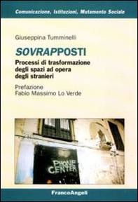 Sovrapposti. Processi di trasformazione degli spazi ad opera degli stranieri - Librerie.coop