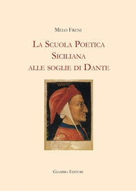 La scuola poetica siciliana alle soglie di Dante - Librerie.coop