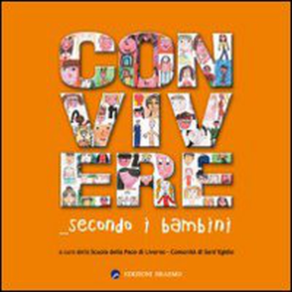 Convivere. ... Secondo i bambini - Librerie.coop Convivere. ... Secondo i bambini - Librerie.coop