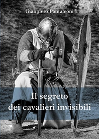 Il segreto dei cavalieri invisibili - Librerie.coop Il segreto dei cavalieri invisibili - Librerie.coop