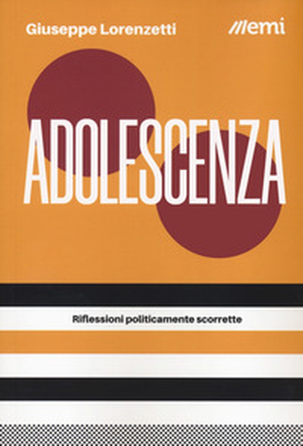Adolescenza. Riflessioni politicamente scorrette - Librerie.coop Adolescenza. Riflessioni politicamente scorrette - Librerie.coop