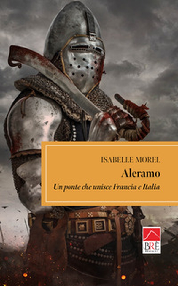 Aleramo. Un ponte che unisce Francia e Italia - Librerie.coop Aleramo. Un ponte che unisce Francia e Italia - Librerie.coop