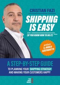 Shipping is easy (if you know how to do it). A step-by-step guide to planning your shipping strategy and making your customers happy - Librerie.coop
