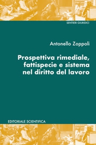 Prospettiva rimediale, fattispecie e sistema nel diritto del lavoro - Librerie.coop Prospettiva rimediale, fattispecie e sistema nel diritto del lavoro - Librerie.coop