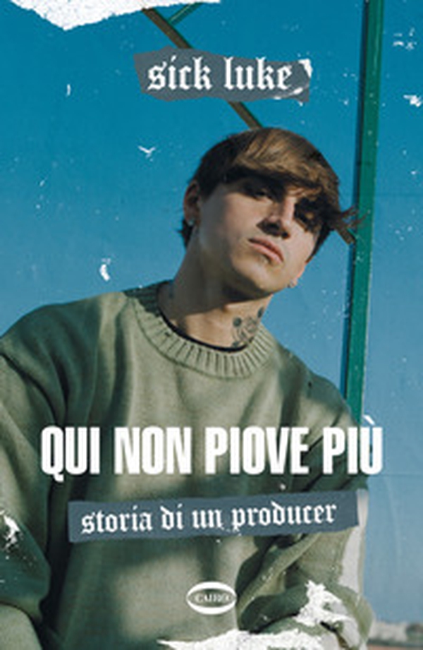 Qui non piove più. Storia di un producer - Librerie.coop Qui non piove più. Storia di un producer - Librerie.coop