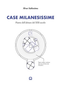 Case milanesissime. Piante dell'abitare del XXI secolo - Librerie.coop Case milanesissime. Piante dell'abitare del XXI secolo - Librerie.coop
