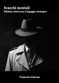 Scacchi mentali. Elicitare attraverso l'ingaggio strategico - Librerie.coop