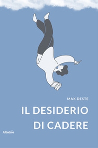 Il desiderio di cadere - Librerie.coop