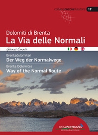 Dolomiti di Brenta la Via delle Normali-Brentadolomiten Der Weg Der Normalwege-Brenta Dolomites Way of the Normal Route - Librerie.coop