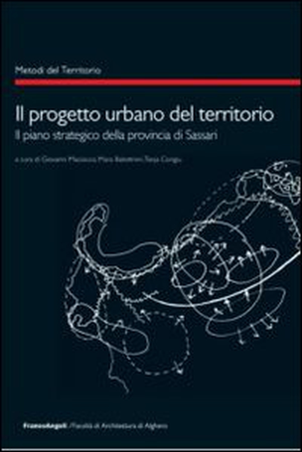 Il progetto urbano del territorio. Il piano strategico della provincia di Sassari - Librerie.coop Il progetto urbano del territorio. Il piano strategico della provincia di Sassari - Librerie.coop