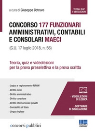 Concorso 177 funzionari amministrativi, contabili e consolari MAECI. Teoria, quiz e videolezioni per la prova preselettiva e la prova scritta - Librerie.coop