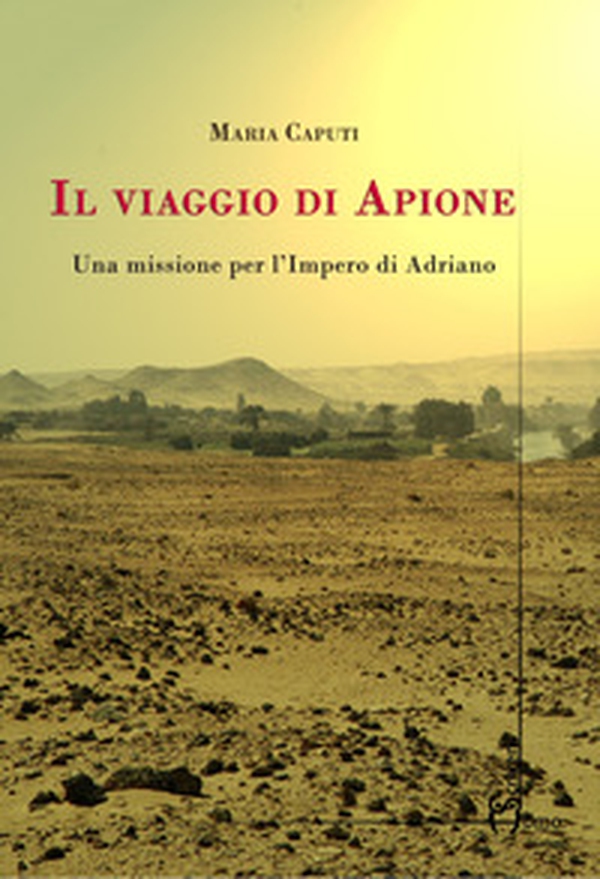 Il viaggio di Apione. Una missione per l'impero di Adriano - Librerie.coop Il viaggio di Apione. Una missione per l'impero di Adriano - Librerie.coop