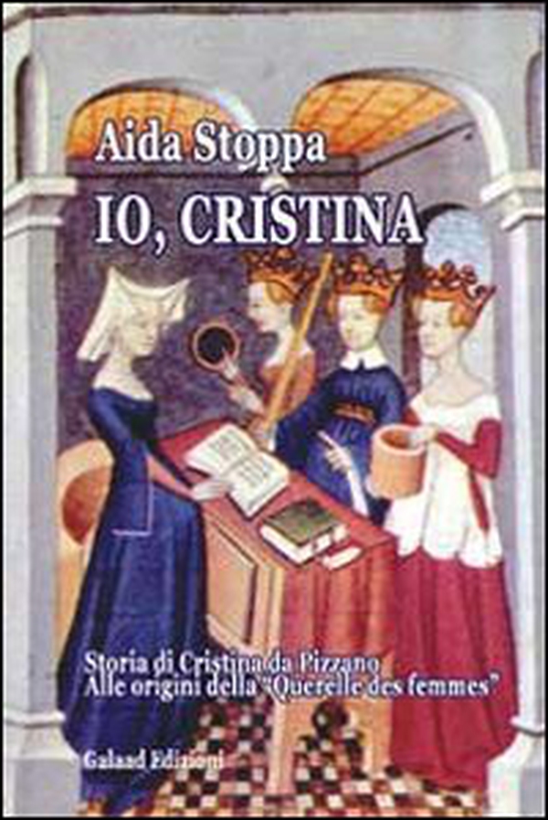 Io, Cristina. Storia di Cristina da Pizzano - Librerie.coop Io, Cristina. Storia di Cristina da Pizzano - Librerie.coop