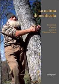 La natura dimenticata - Librerie.coop