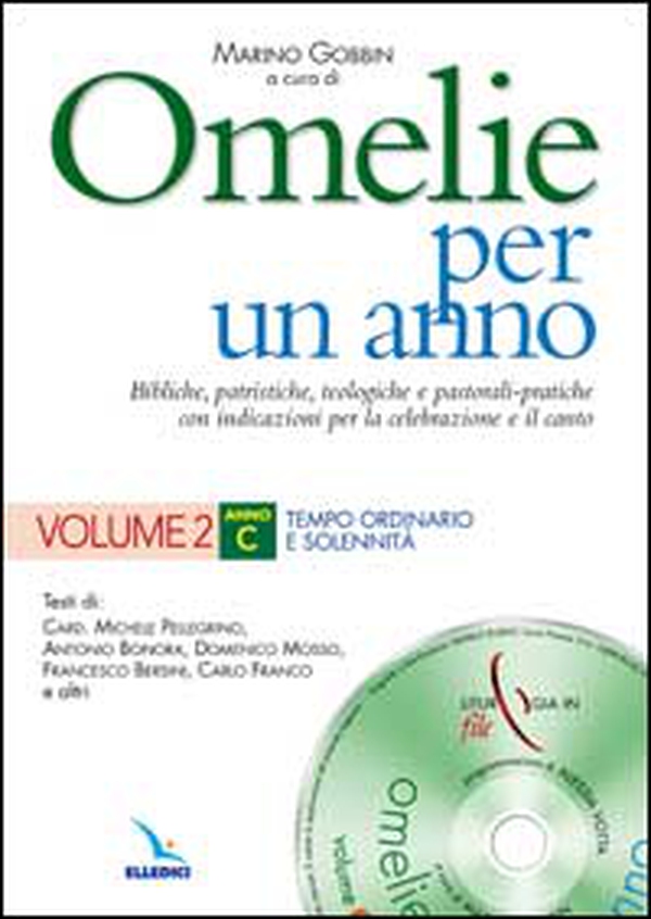 Omelie per un anno. Bibliche, patristiche, teologiche e pastorali-pratiche con indicazioni per la celebrazione e il canto. Anno C - Vol. 2 - Librerie.coop Omelie per un anno. Bibliche, patristiche, teologiche e pastorali-pratiche con indicazioni per la celebrazione e il canto. Anno C - Vol. 2 - Librerie.coop