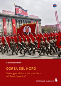Corea del Nord. Storia, geopolitica e vita quotidiana del Paese «eremita» - Librerie.coop
