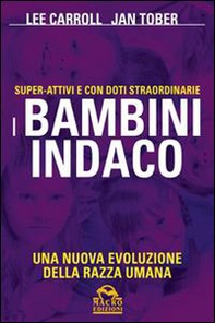 I bambini indaco. Super-Attivi e con doti straordinarie. Una nuova evoluzione della razza umana - Librerie.coop I bambini indaco. Super-Attivi e con doti straordinarie. Una nuova evoluzione della razza umana - Librerie.coop