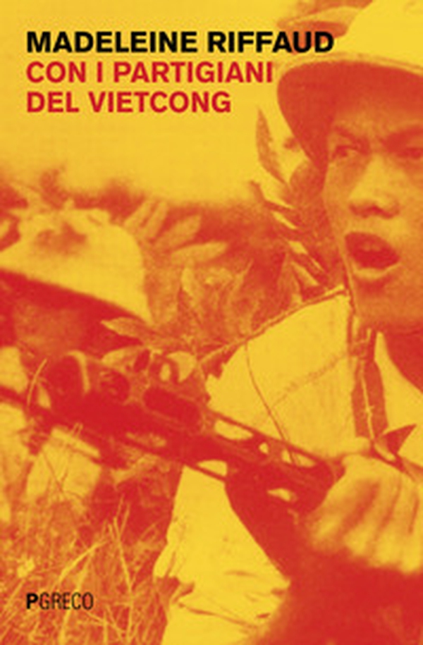 Con i partigiani del Viet Cong - Librerie.coop Con i partigiani del Viet Cong - Librerie.coop