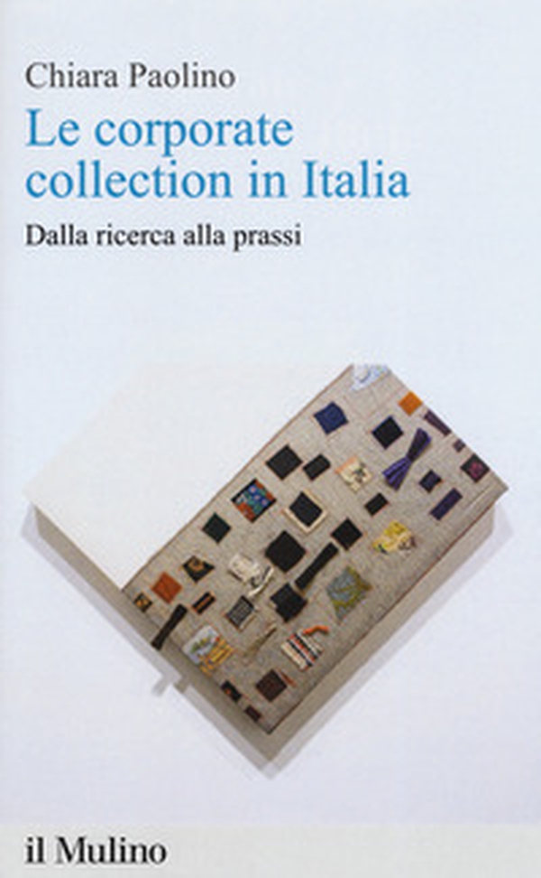 Le corporate collection in Italia. Dalla ricerca alla prassi - Librerie.coop Le corporate collection in Italia. Dalla ricerca alla prassi - Librerie.coop
