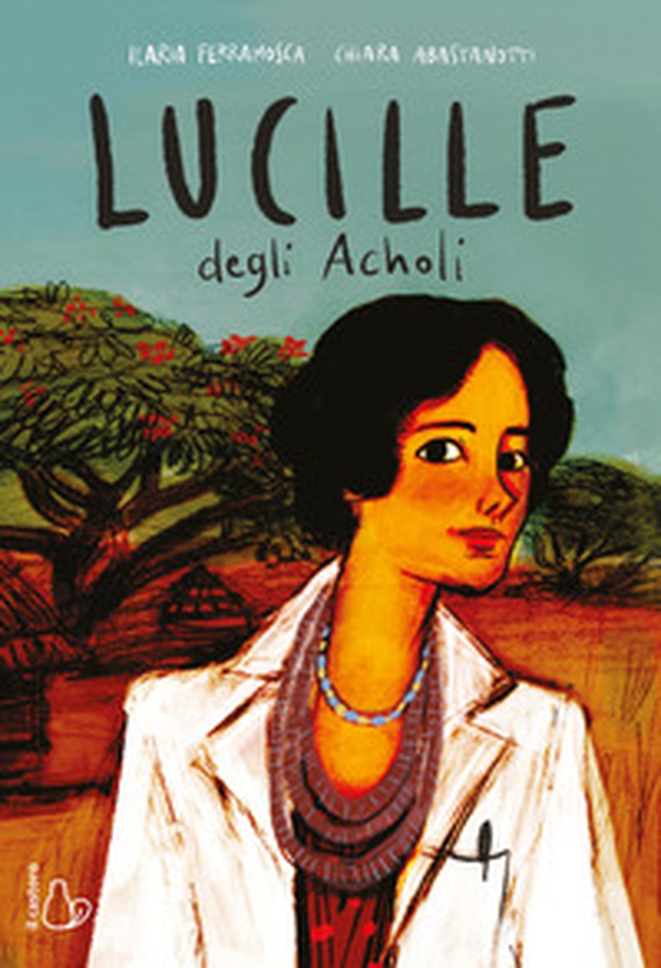 Lucille degli Acholi - Librerie.coop Lucille degli Acholi - Librerie.coop