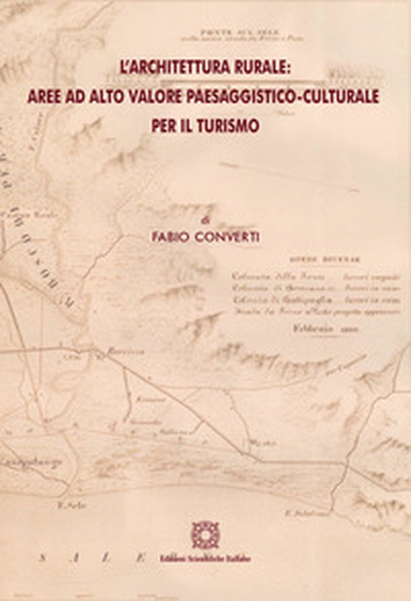 L'architettura rurale: aree ad alto valore paesaggistico-culturale per il turismo - Librerie.coop L'architettura rurale: aree ad alto valore paesaggistico-culturale per il turismo - Librerie.coop