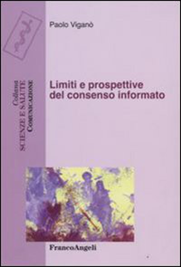 Limiti e prospettive del consenso informato - Librerie.coop Limiti e prospettive del consenso informato - Librerie.coop