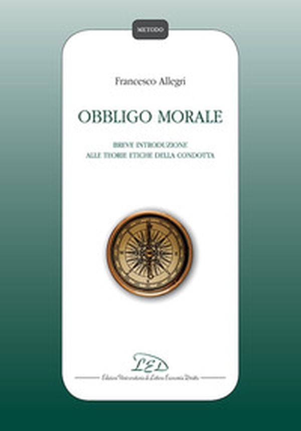 Obbligo morale. Breve introduzione alle teorie etiche della condotta - Librerie.coop Obbligo morale. Breve introduzione alle teorie etiche della condotta - Librerie.coop