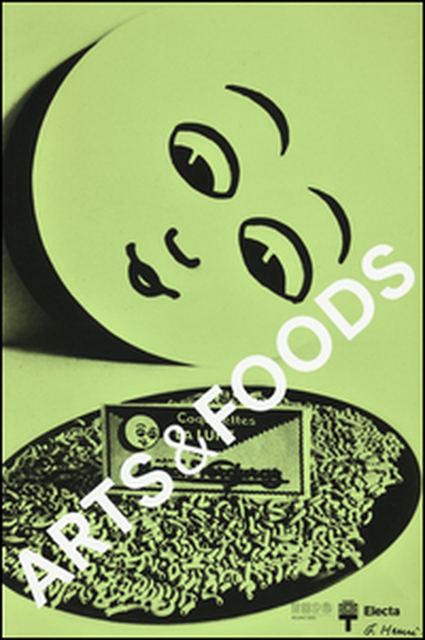 Arts & foods. Rituali dal 1851. Catalogo della mostra (Milano, 9 aprile-1 novembre 2015). Ediz. italiana - Librerie.coop Arts & foods. Rituali dal 1851. Catalogo della mostra (Milano, 9 aprile-1 novembre 2015). Ediz. italiana - Librerie.coop