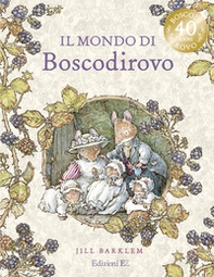 Il mondo di Boscodirovo. Ediz. illustrata deluxe - Librerie.coop