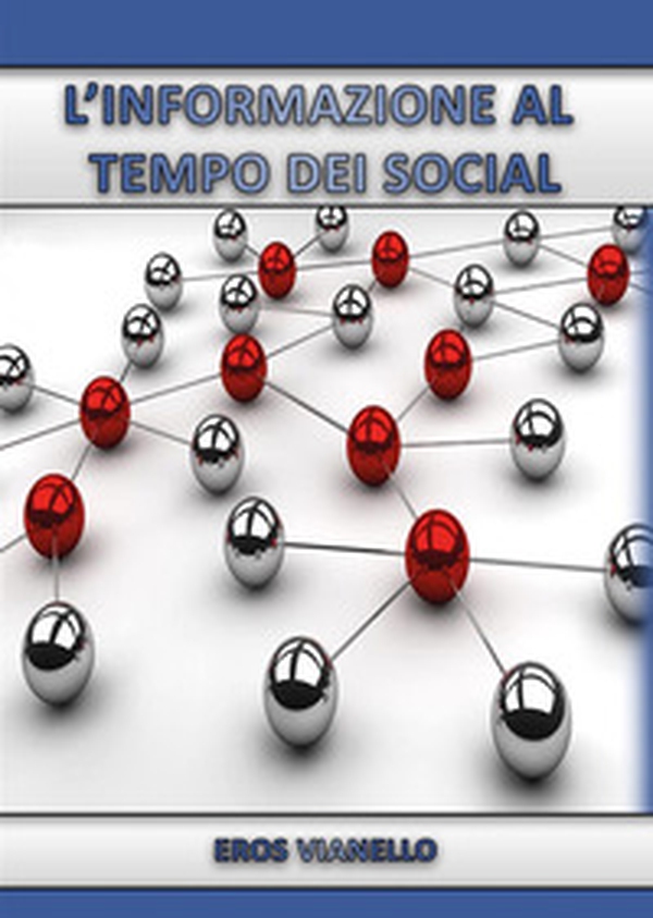 L'informazione al tempo dei social - Librerie.coop L'informazione al tempo dei social - Librerie.coop